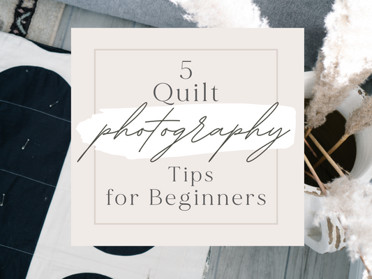 5 Essential Tips for How to Take Quilt Photos